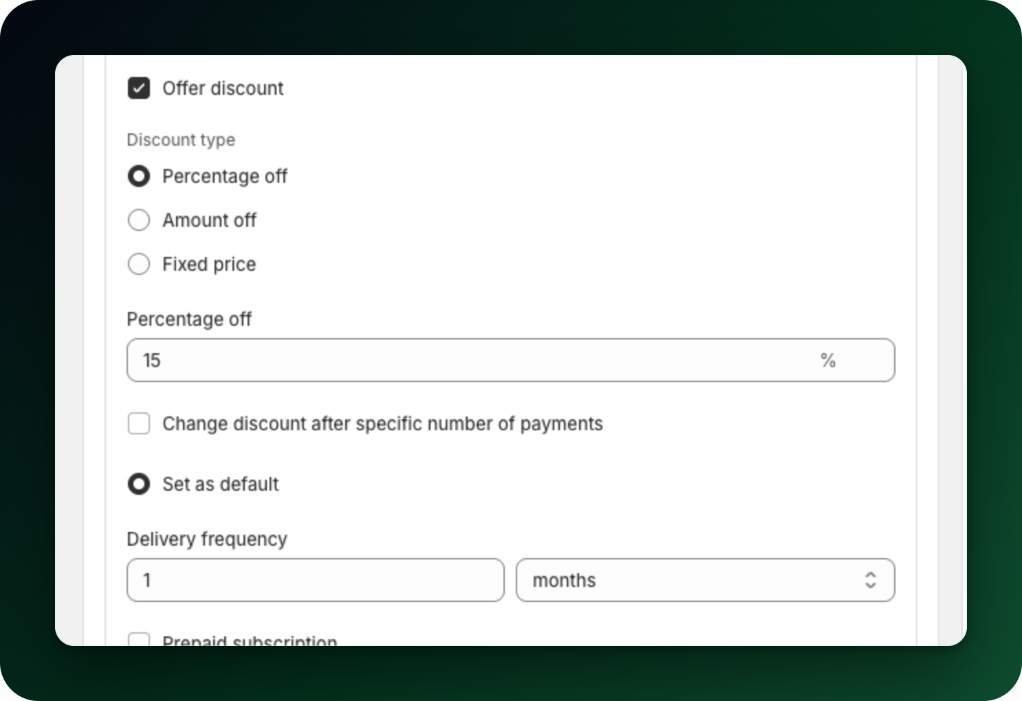 A delivery option with Offer discount ticked, Percentage off set to 15, and the Change discount after specific number of payments checkbox below it A delivery option with Offer discount ticked, Percentage off set to 15, and the Change discount after specific number of payments checkbox below it