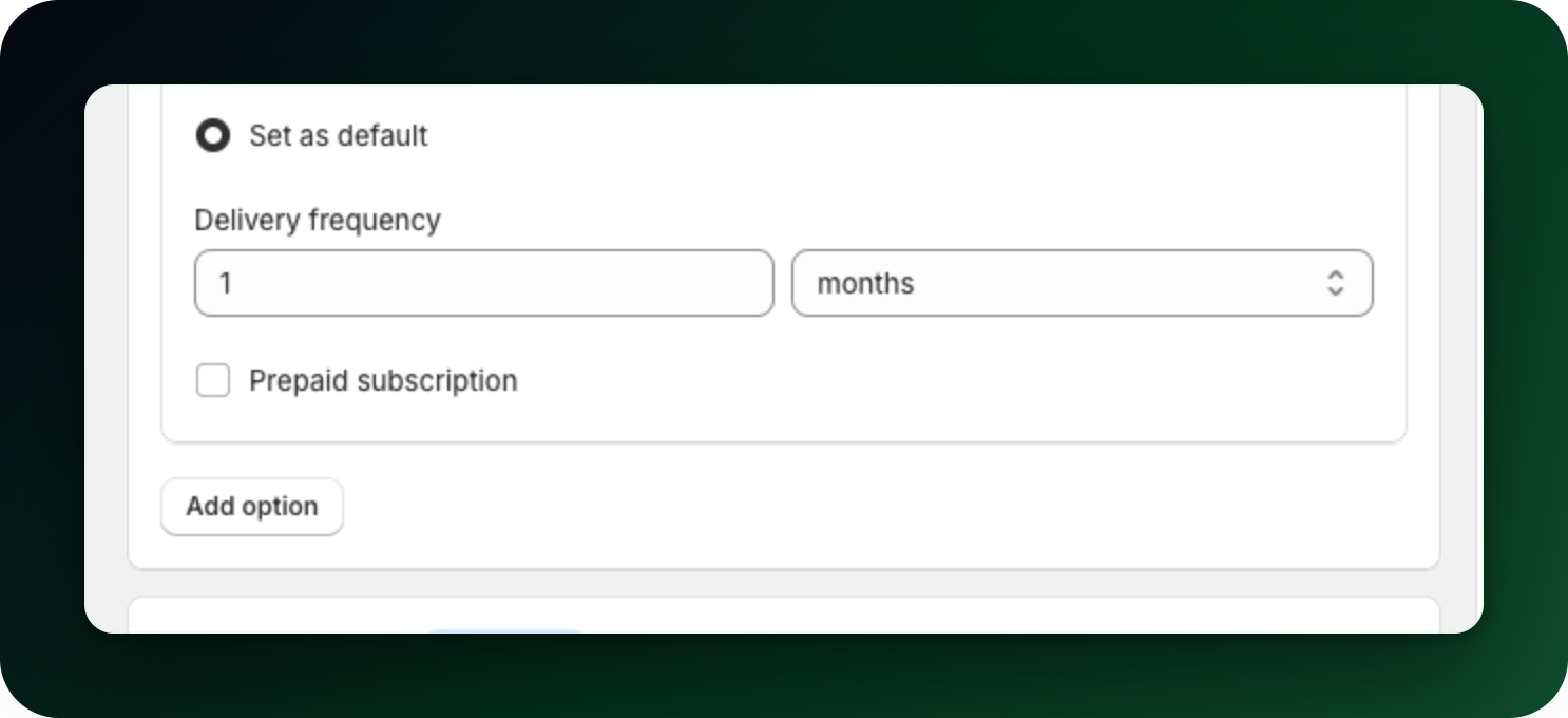 The delivery frequency fields, set to every 1 month The delivery frequency fields, set to every 1 month